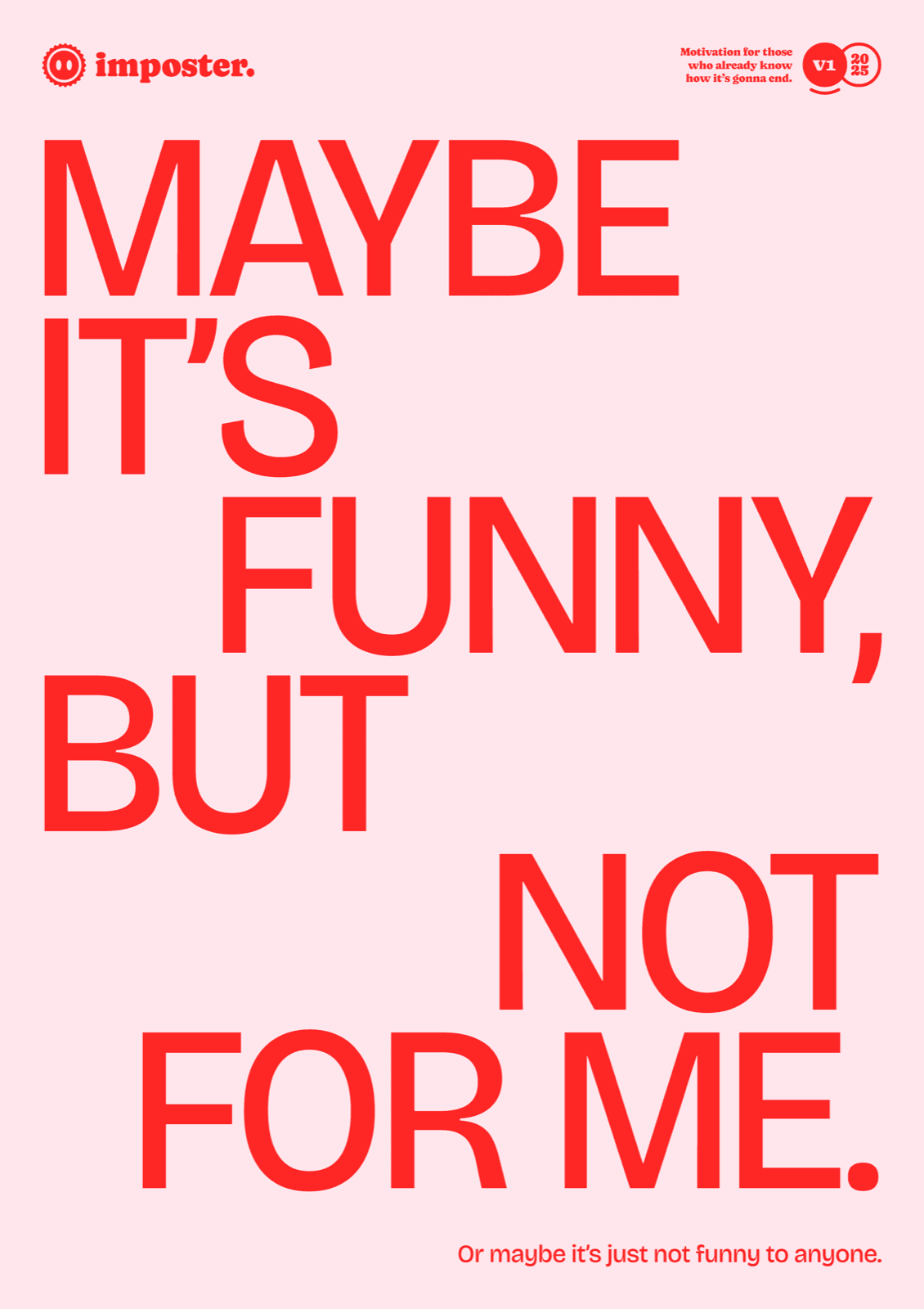 Maybe It's Funny, But Not For Me