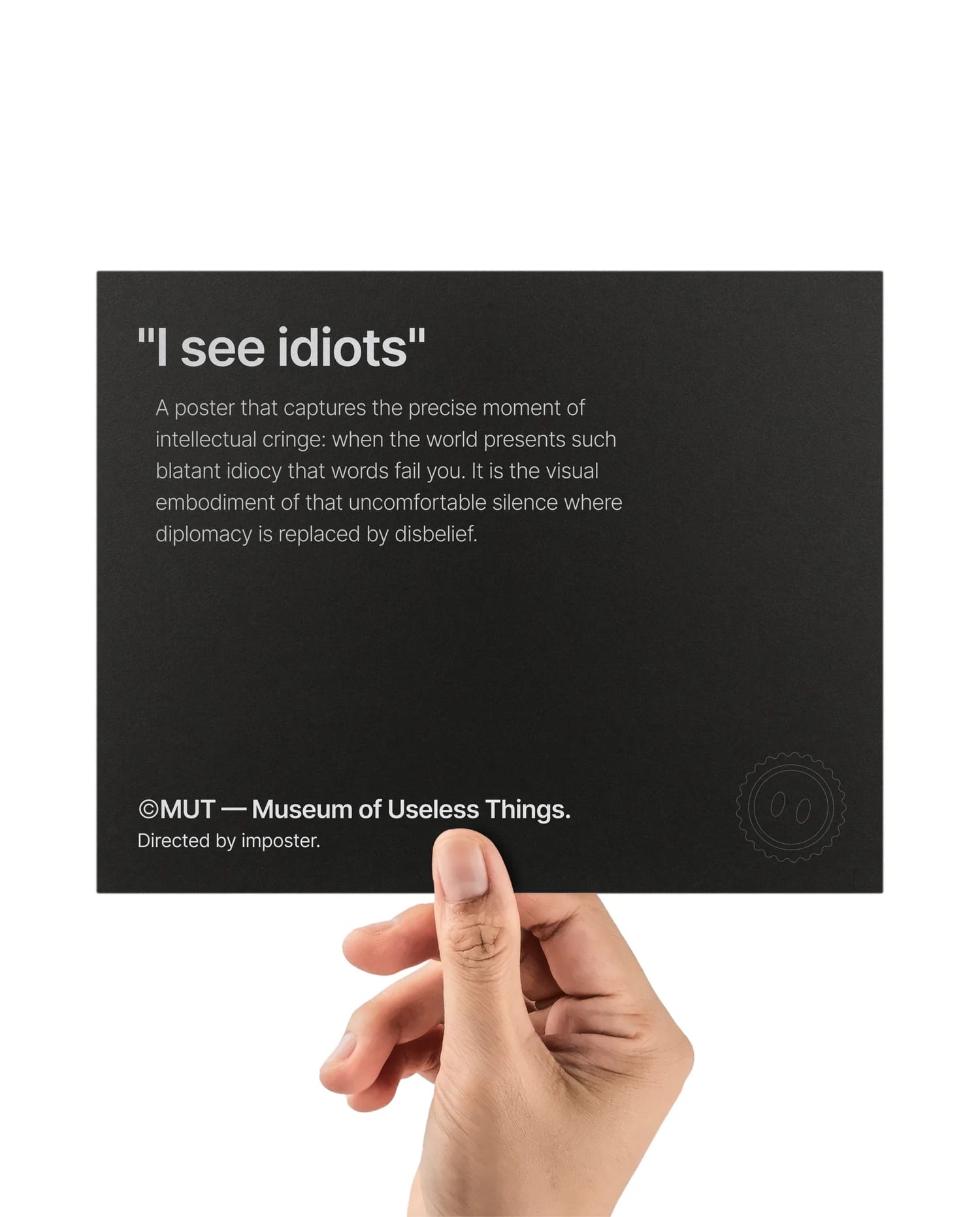 I SEE IDIOTS — view 2 of 4