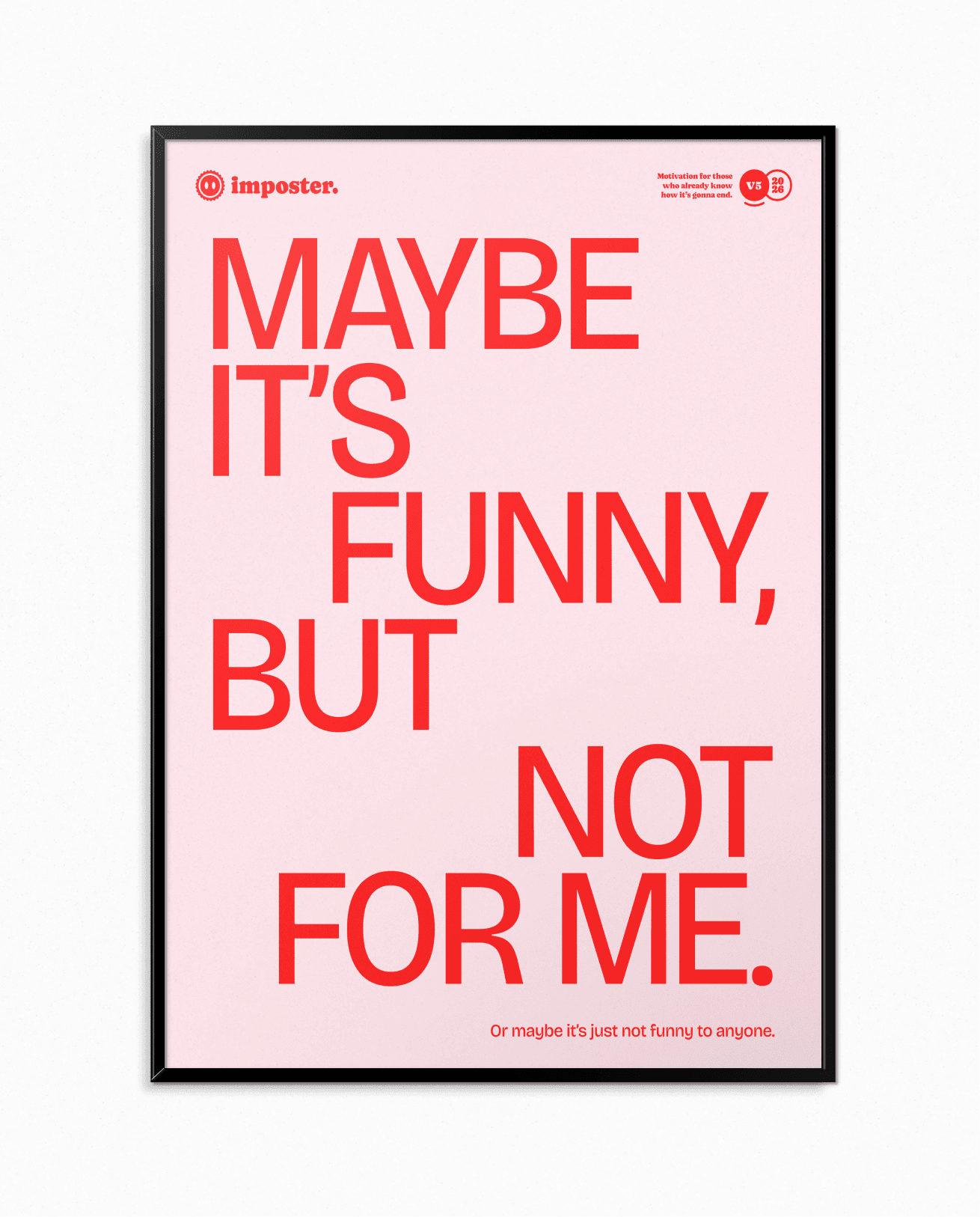 Maybe It's Funny, But Not For Me