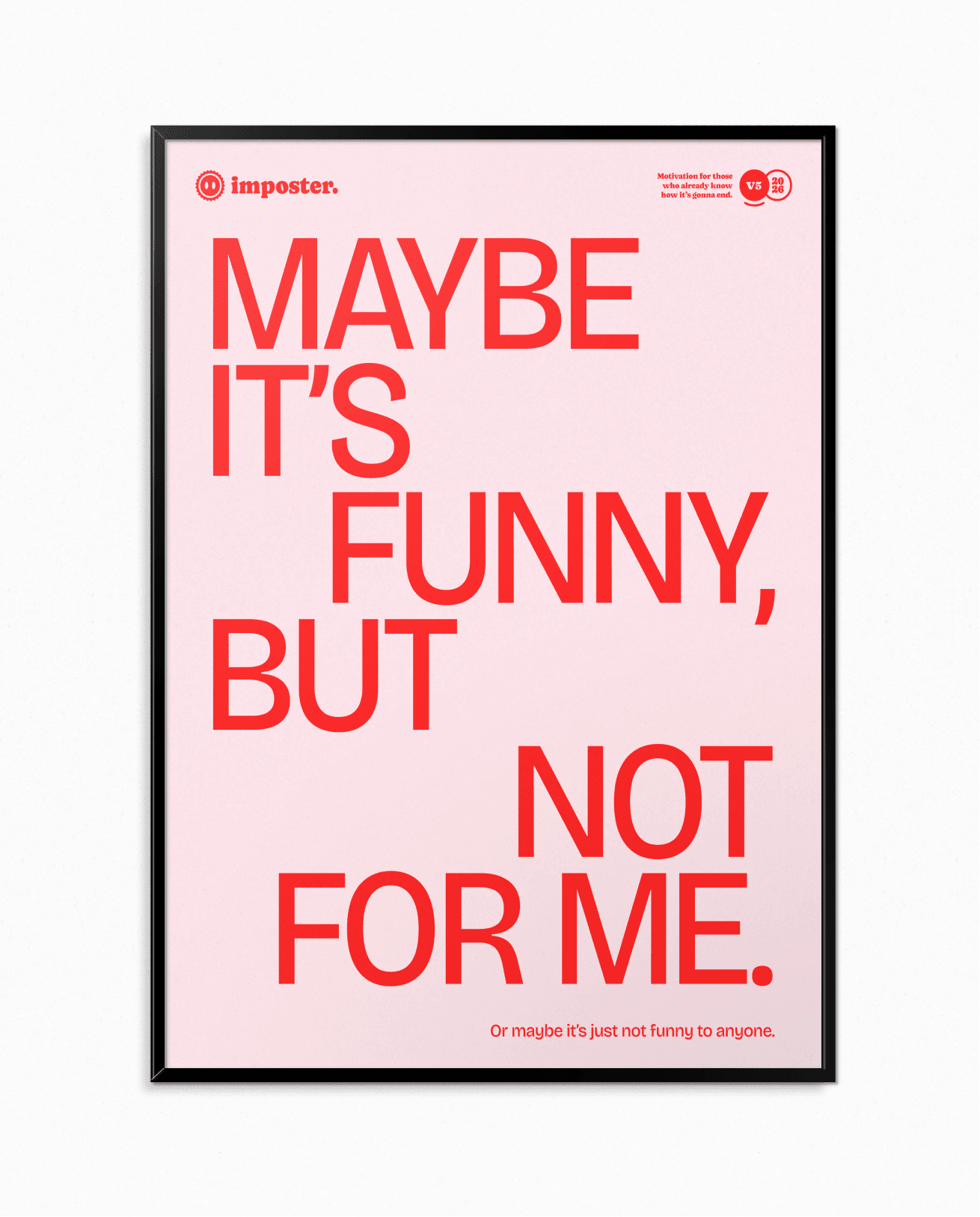 Maybe It's Funny, But Not For Me