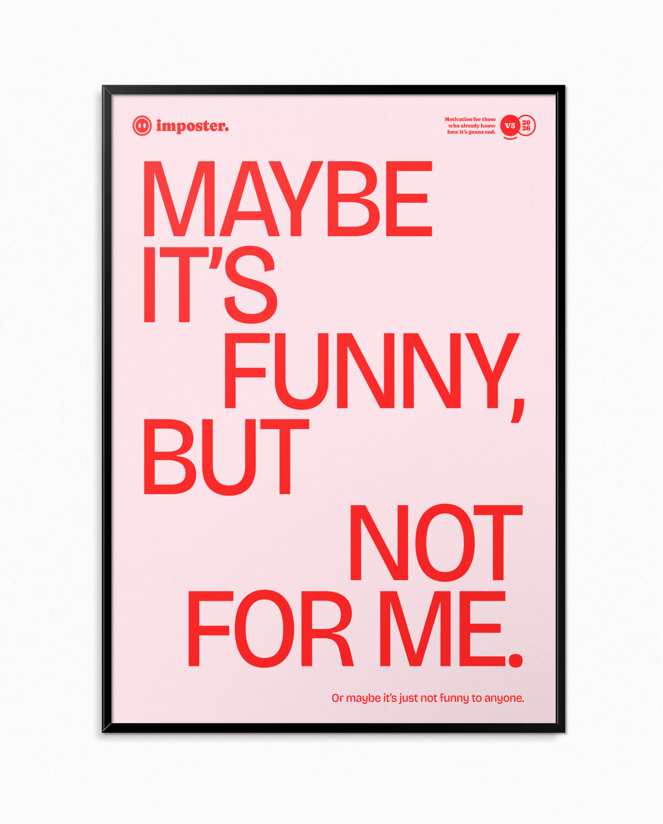 Maybe It's Funny, But Not For Me