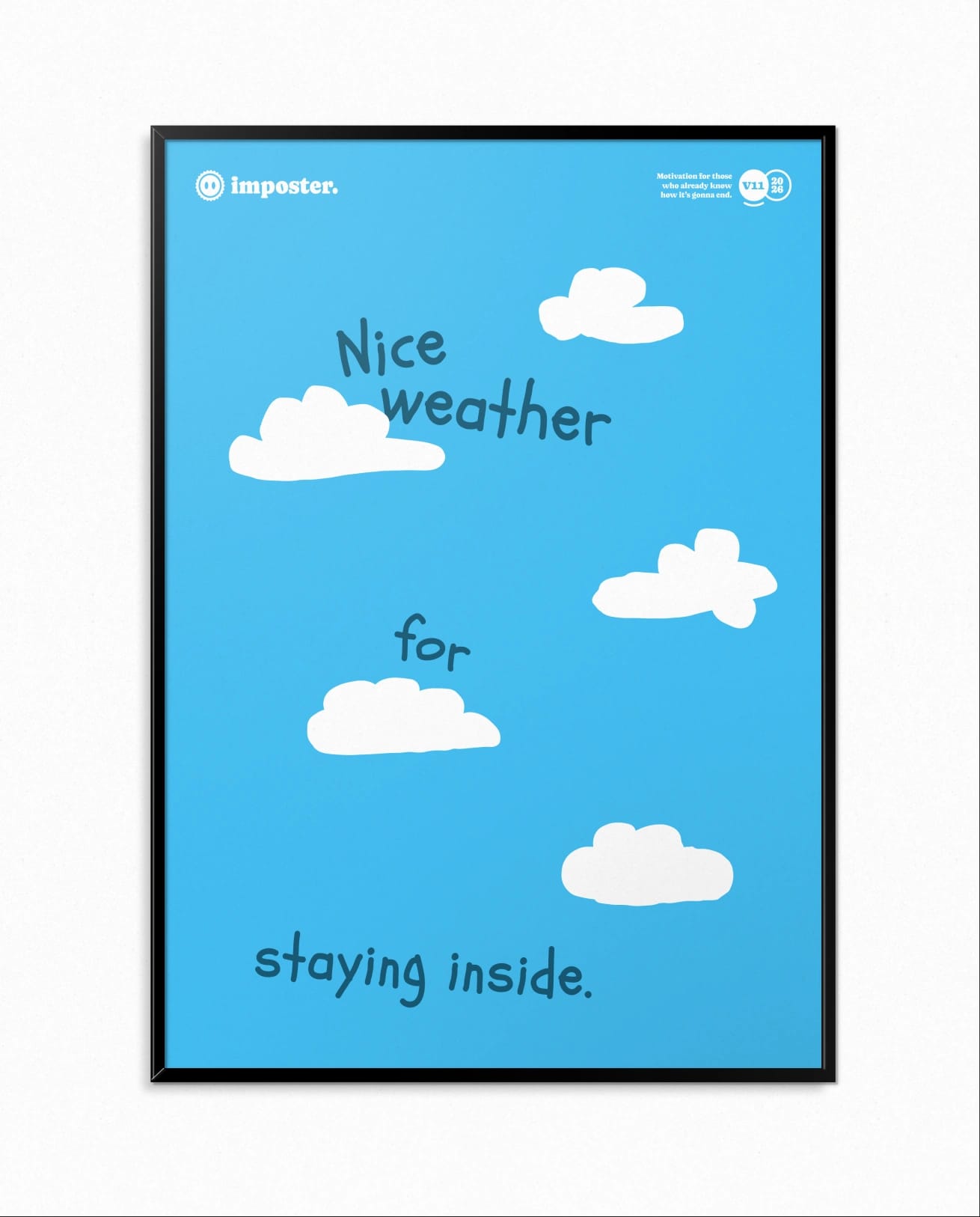 Nice Weather For Staying Inside