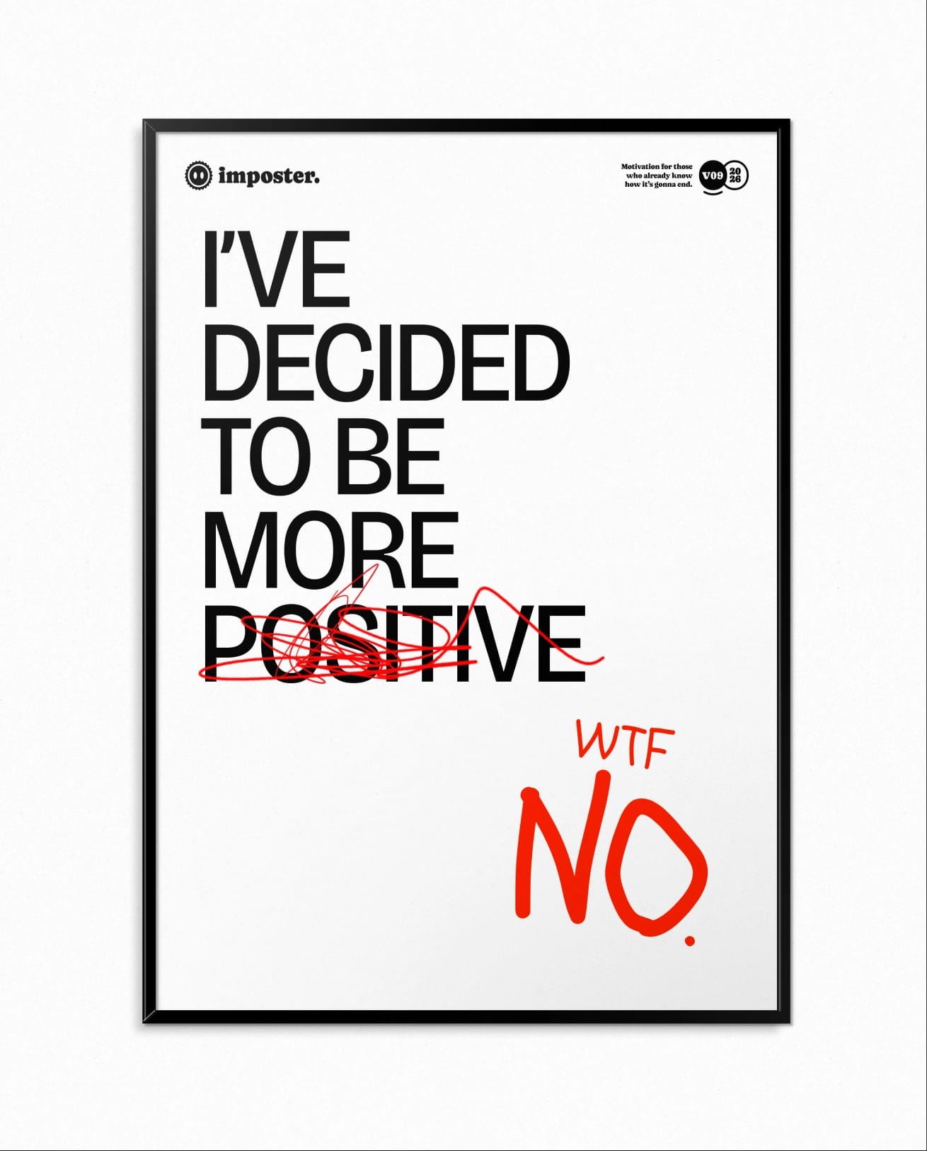 I've decided to be more posit- WTF NO.