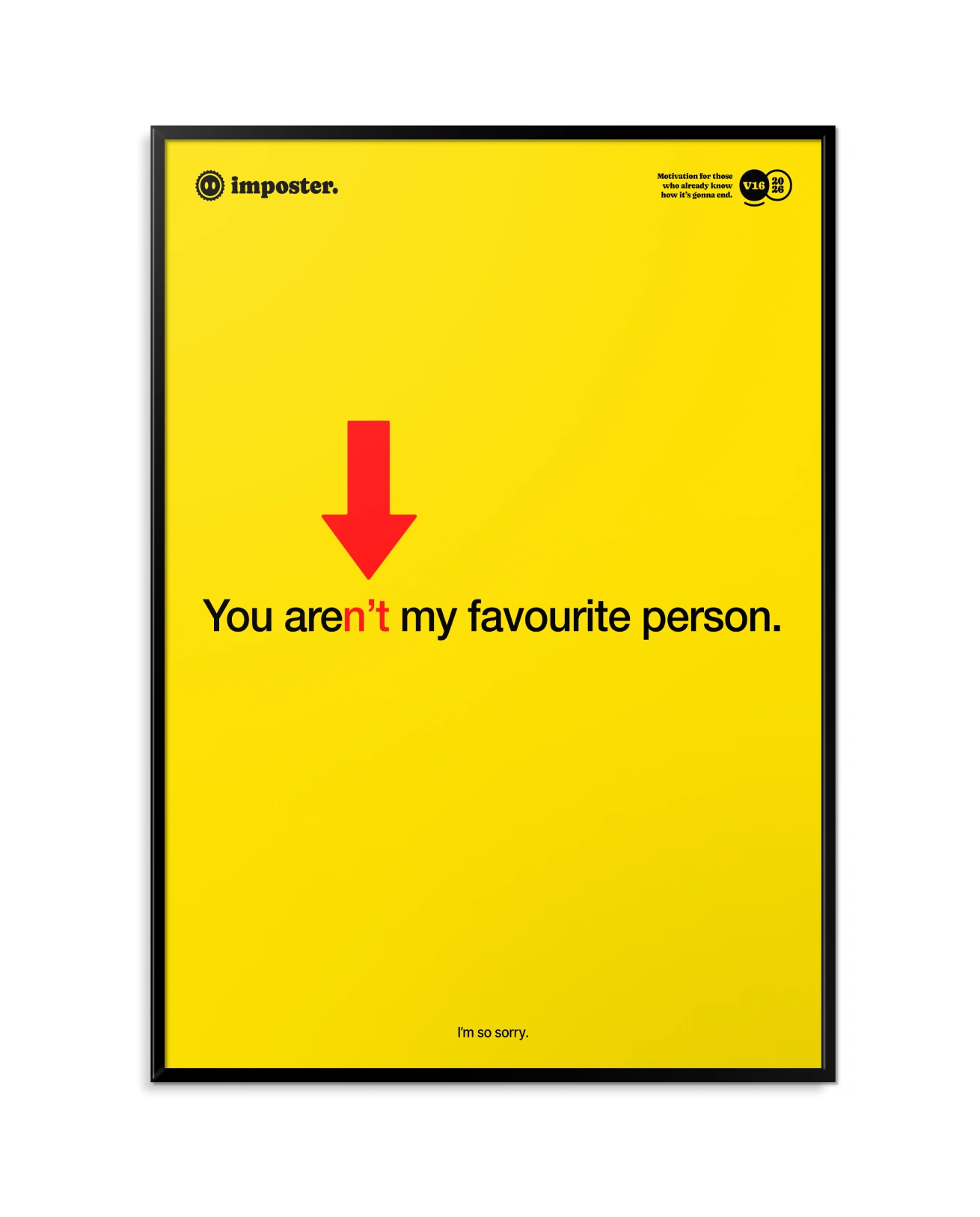 You aren't my fovourite person