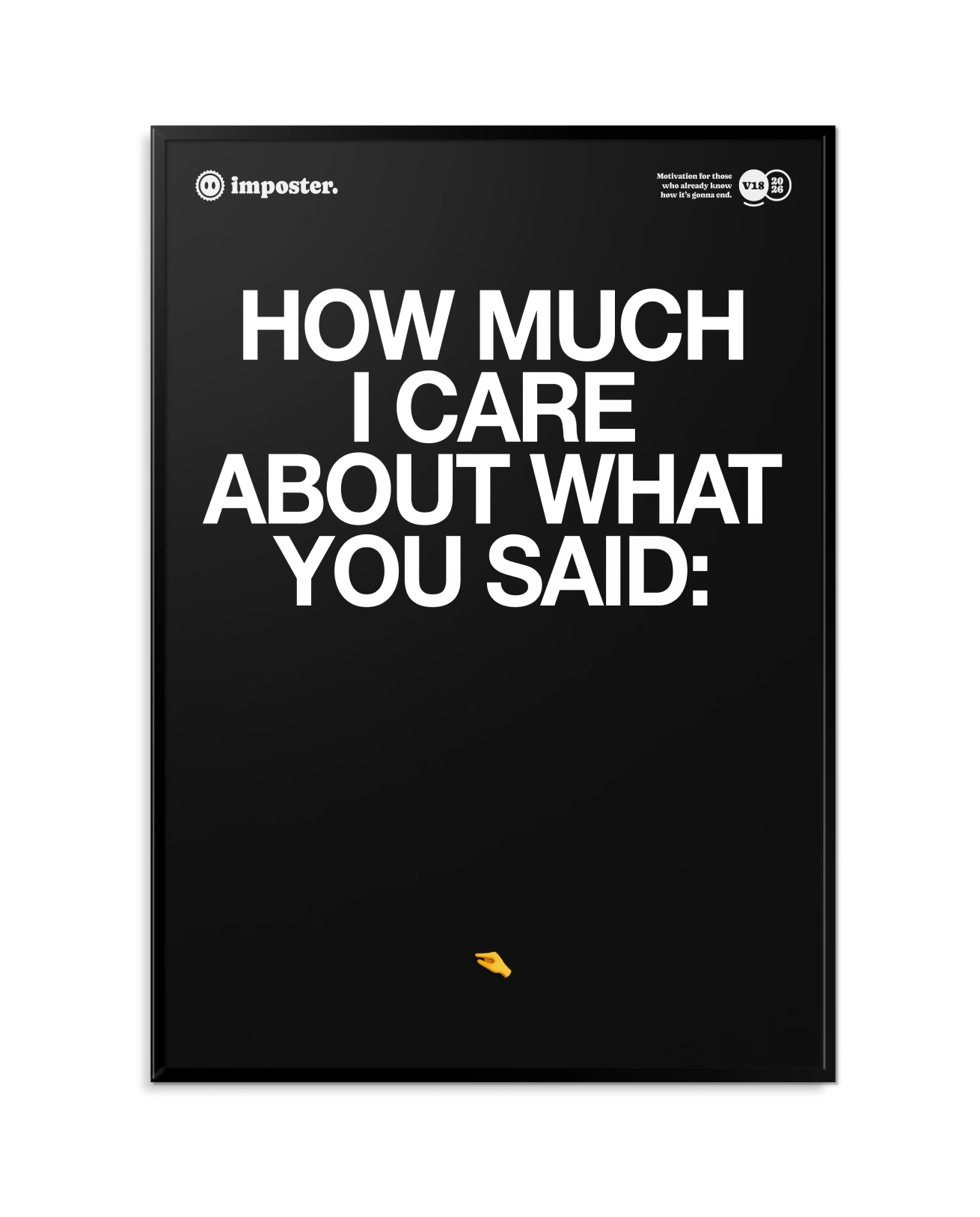 How much I care about what you said